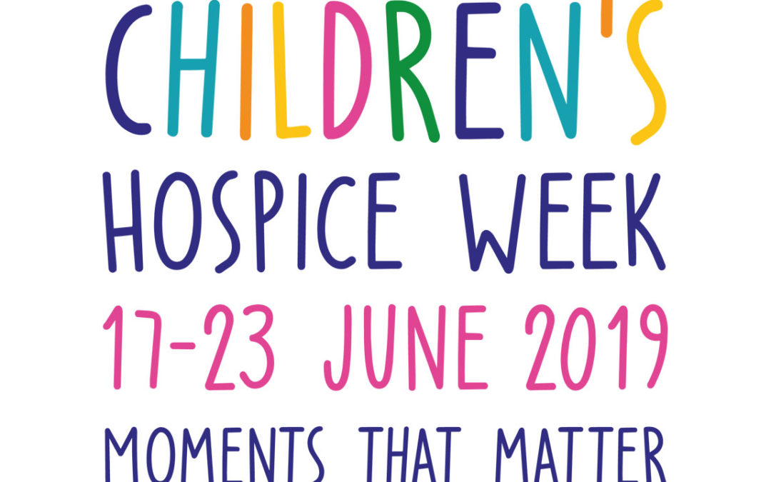 Children’s Hospice Week 2019: ‘Moments that Matter’